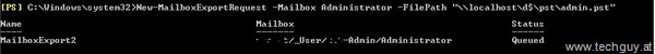 New-MailboxExportRequest  -Mailbox Administrator –FilePath “\\localhost\d$\pst\Admin.pst